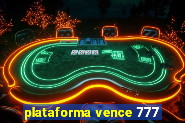 plataforma vence 777